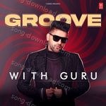 Groove With Guru - Dhvani Bhanushali Song Download